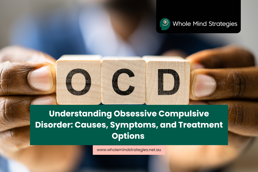 Understanding Obsessive Compulsive Disorder: Causes, Symptoms, and Treatment Options