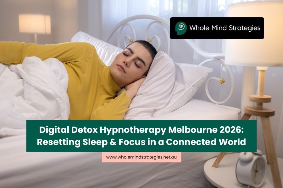 Digital Detox Hypnotherapy Melbourne 2026: Resetting Sleep & Focus in a Connected World